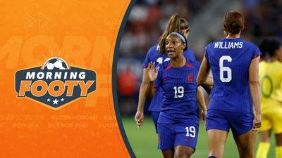 USWNT Takes Down South Africa In Friendly Match! | Morning Footy Part 4
