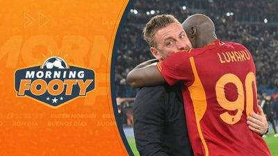 De Rossi Is A Breath Of Fresh Air For Roma | Morning Footy