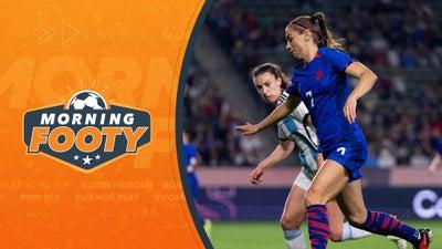 USWNT Beat Argentina & Prepare For Mexico! | Morning Footy