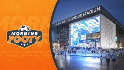 NYC Will Have Its First Soccer Stadium! | Morning Footy