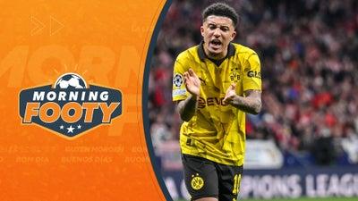Does Dortmund Have A Chance To Get Past UCL QFs? | Morning Footy